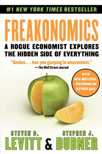 Freakonomics A Rogue Economist Explores The Hidden Side Of Everything