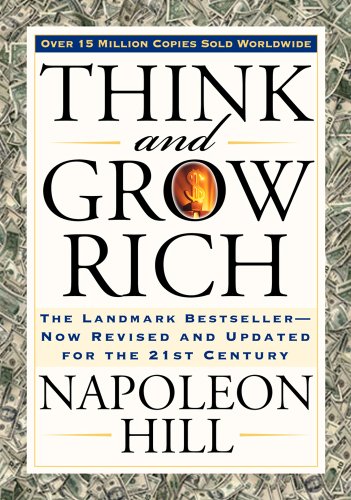 Think and Grow Rich by Napoleon Hill (Author)