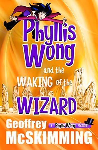 Phyllis Wong And The Waking Of The Wizard by Geoffrey McSkimming 