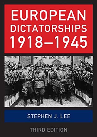 European Dictatorships 1918-1945 For CSS PMS PCS By Stephen j. lee 3rd Edition