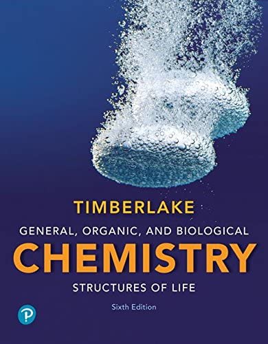 General, Organic, and Biological Chemistry: Structures of Life 6th Edition by Karen Timberlake (Author)