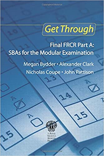 Get Through Final FRCR Part A SBAS For The Modular Examination