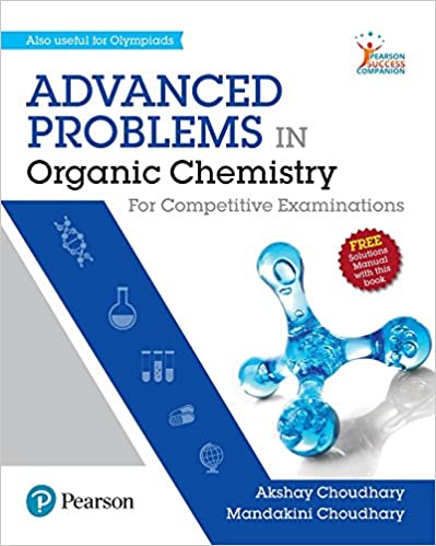 Advanced Problems in Organic Chemistry By Akshay Choudhary & Manadakini Choudhary