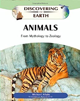 Discovering The Earth Animals From Mythology To Zoology By Michael Allaby