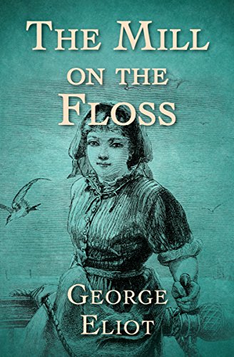 The Mill On The Floss by George Eliot 