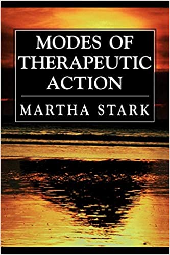 Modes Of Therapeutic Action by Martha Stark (Author)