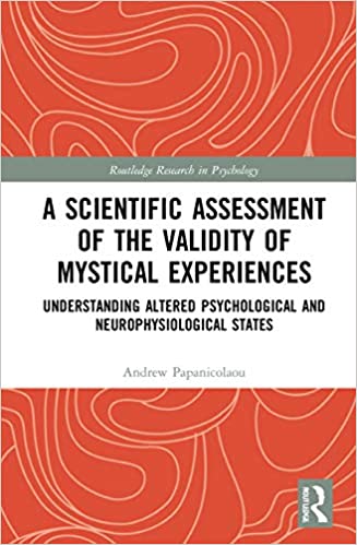  A Scientific Assessment of the Validity of Mystical Experiences (Routledge Research in Psychology)