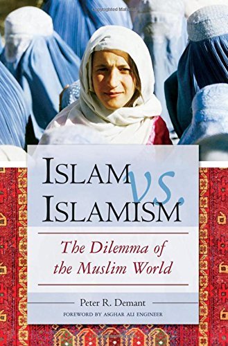 Islam vs Islamism The Dilemma of the Muslim World By Peter R Demant