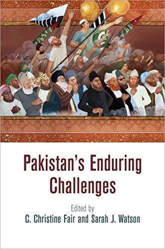 Pakistan Enduring Challenges C Christine Fair Sarah J Watson