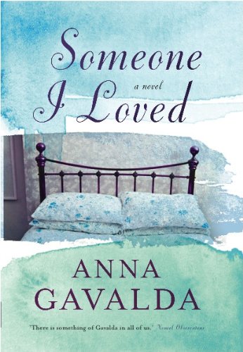 Someone I Loved Anna Gavalda Catherine Evans