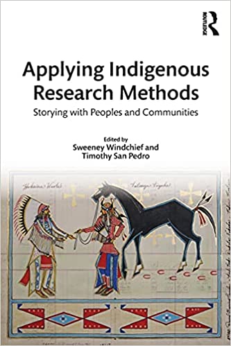 Applying Indigenous Research Methods By Sweeney Windchief, Timothy San Pedro