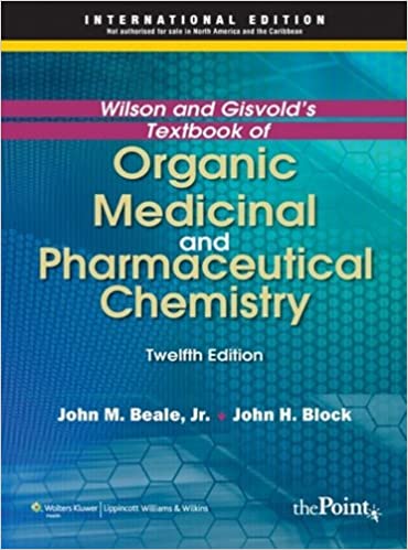  Wilson and Gisvold's Textbook of Organic Medicinal and Pharmaceutical Chemistry