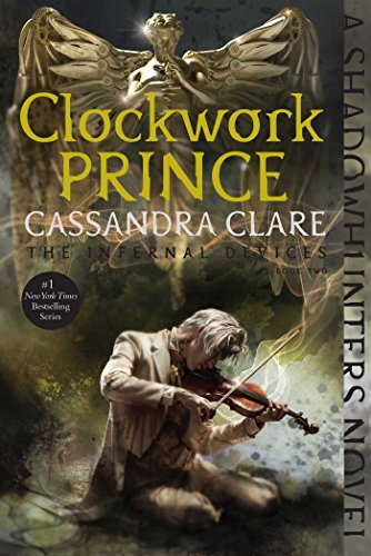 Clockwork Prince The Infernal Devices Book Two By Cassandra Clare