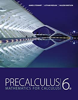 Precalculus: Mathematics for Calculus 6th (Sixth) Edition by James Stewart (Author), Lothar Redlin (Author), Saleem Watson (Author)