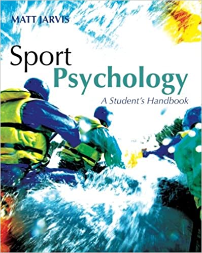 Sport Psychology A Student Handbook by Matt Jarvis