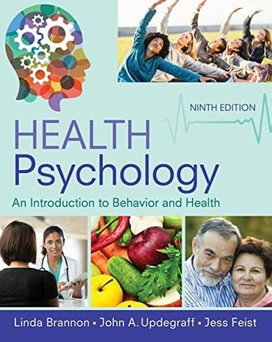 Health Psychology: An Introduction to Behavior and Health 9th Edition by Linda Brannon (Author), Jess Feist (Author), John A. Updegraff (Author)