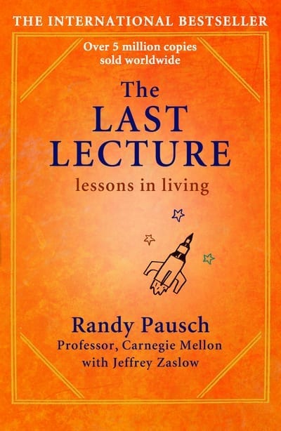 The Last Lecture by Randy Pausch (Author)