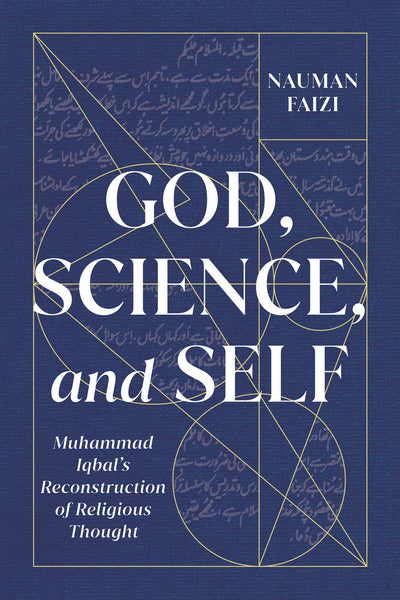 God Science And Self Muhammad Iqbals Reconstruction Of Religious Thought