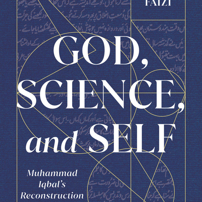 God Science And Self Muhammad Iqbals Reconstruction Of Religious Thought