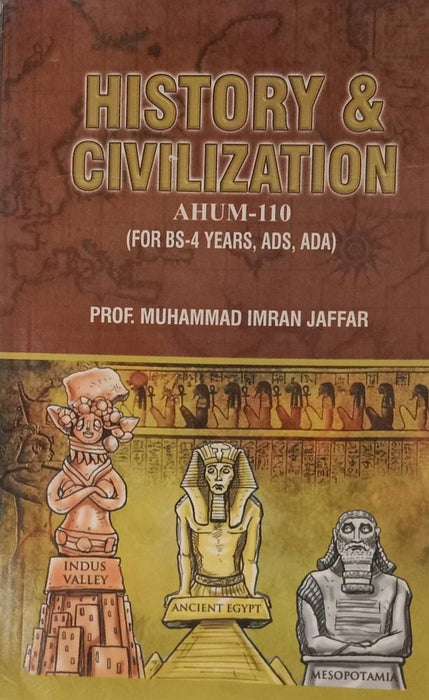 History & Civilization  For BS-4 Years, ADS, ADA By Prof. M. Imran Jaffar