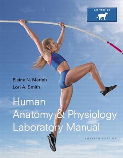 Human Anatomy & Physiology Laboratory Manual 12th Edition