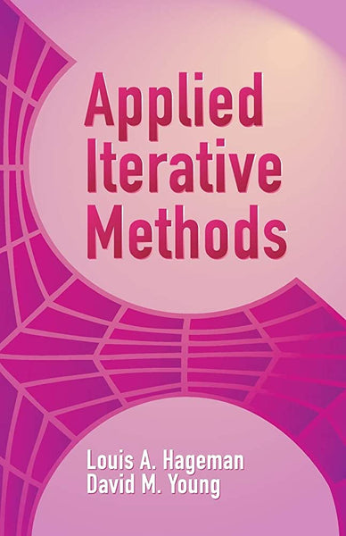 Applied Iterative Methods By Louis A Hageman David M Young