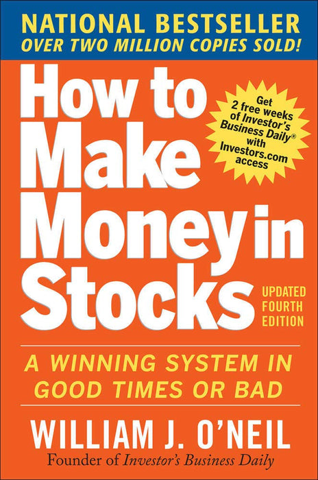 How To Make Money In Stocks A Winning System In Good Times And Bad 4th Edition William O Neil