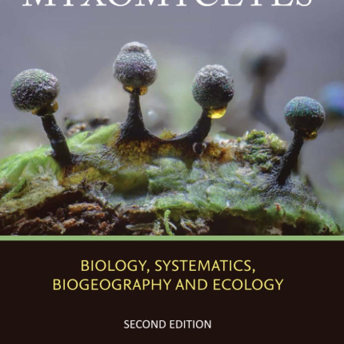 Myxomycetes Biology Systematics Biogeography And Ecology  2nd Edition