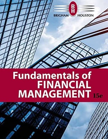 Fundamentals Of Financial Management 15th Edition By Brigham Houston