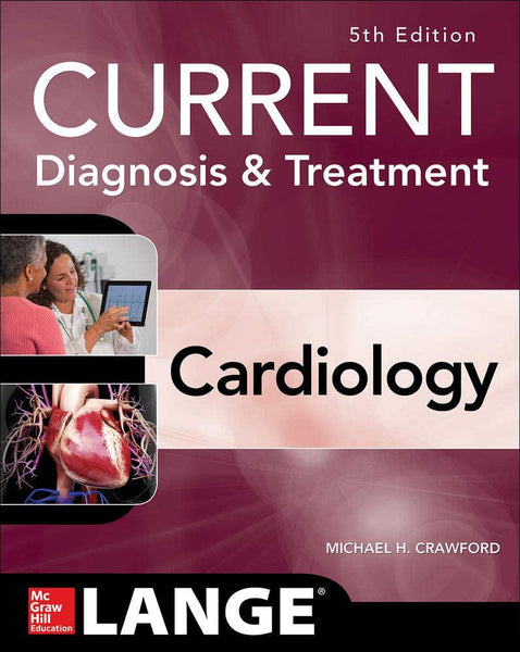 Current Diagnosis & Treatment Cardiology 5th Edition By Michael H Crawford