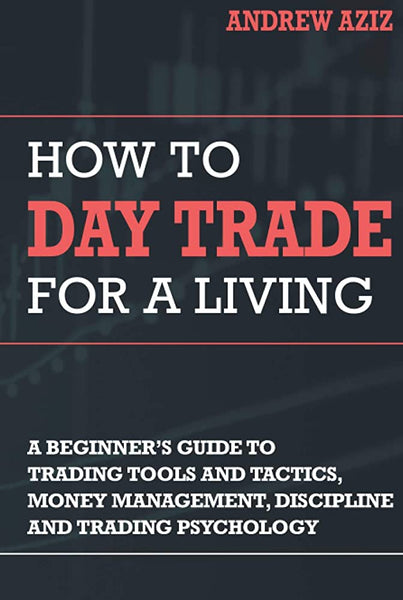 How to Day Trade for a Living: A Beginner’s Guide 