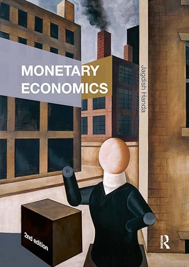 Monetary Economics 2nd Edition by Jagdish Handa 