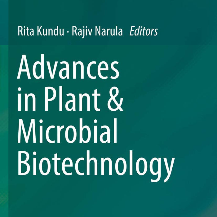 Advances in Plant & Microbial Biotechnology ( 1st Edition ) 