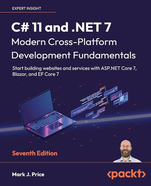 C# 11 and .NET 7 – Modern Cross-Platform 7th Edition by Mark J. Price 