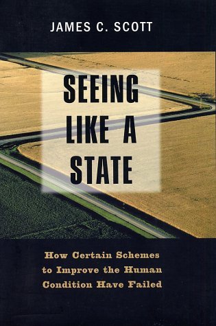 Seeing Like A State by James C. Scott (Author)