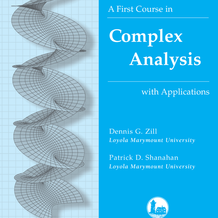 A First Course in Complex Analysis  Dennis G. Zill ,  Patrick D. Shanahan