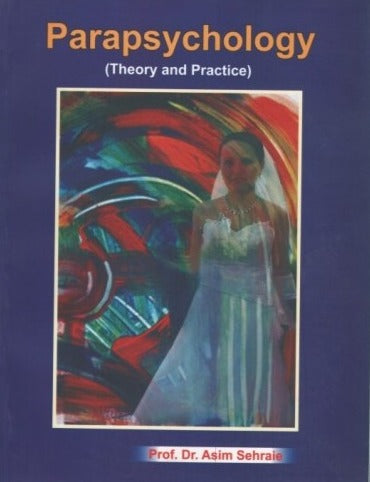  Parapsychology (THEORY OF PRACTICE) By Prof Dr Asim Sehraie