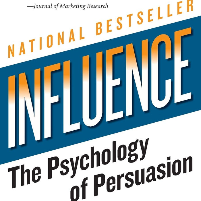 Influence The Psychology Of Persuasion