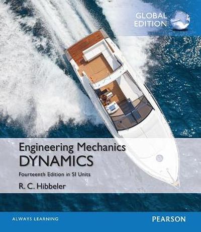 Engineering Mechanics Dynamics 14th Edition By RC Hibbeler