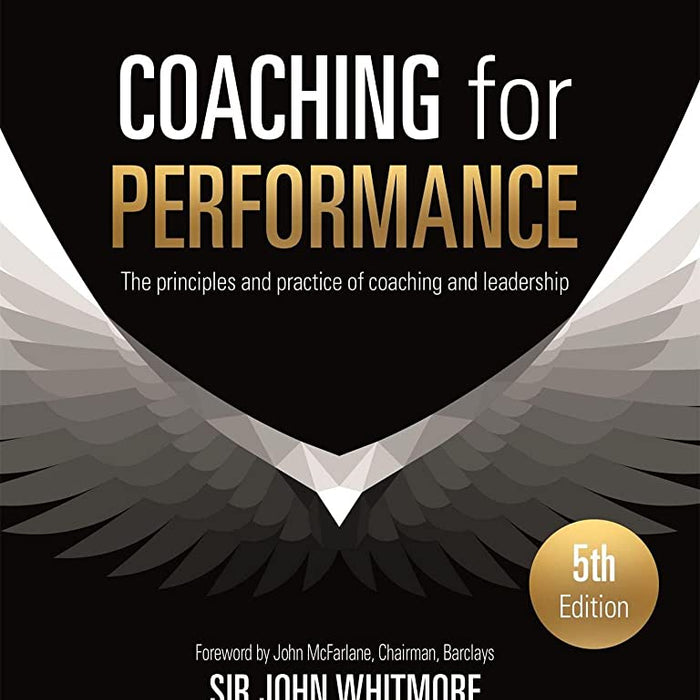 Coaching For Performance 5th Edition By Sir John Whitmore