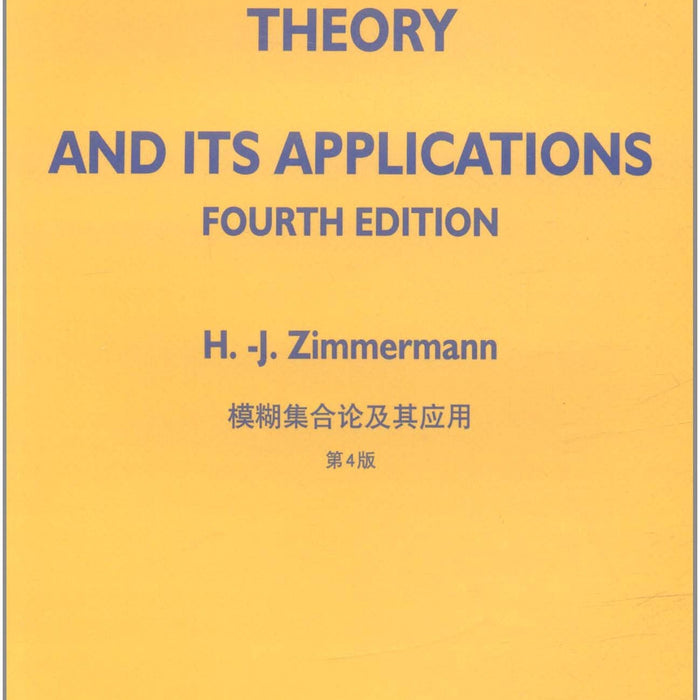 Fuzzy Set Theory And Its Applications 4th Edition  H J Zimmermann