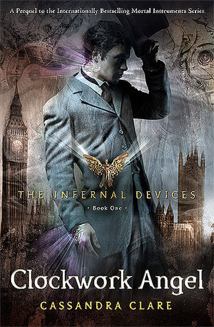 Clockwork Angel The Infernal Devices Book One By Cassandra Clare