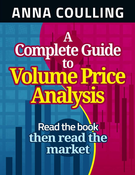 A Complete Guide To Volume Price Analysis by Anna Coulling (Author)