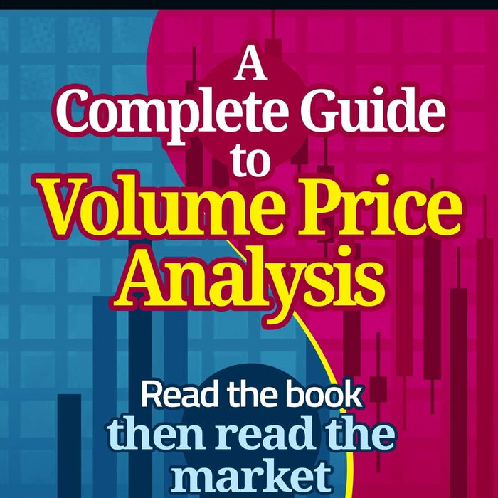 A Complete Guide To Volume Price Analysis by Anna Coulling (Author)