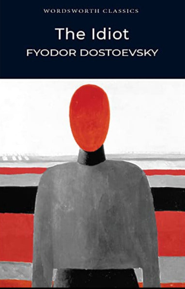 The Idiot By Fyodor Dostoevsky