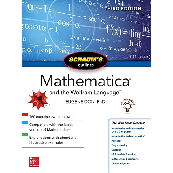 Schaum's Outline of Mathematica, Third Edition (Schaum's Outlines) 3rd Edition by Eugene Don (Author)