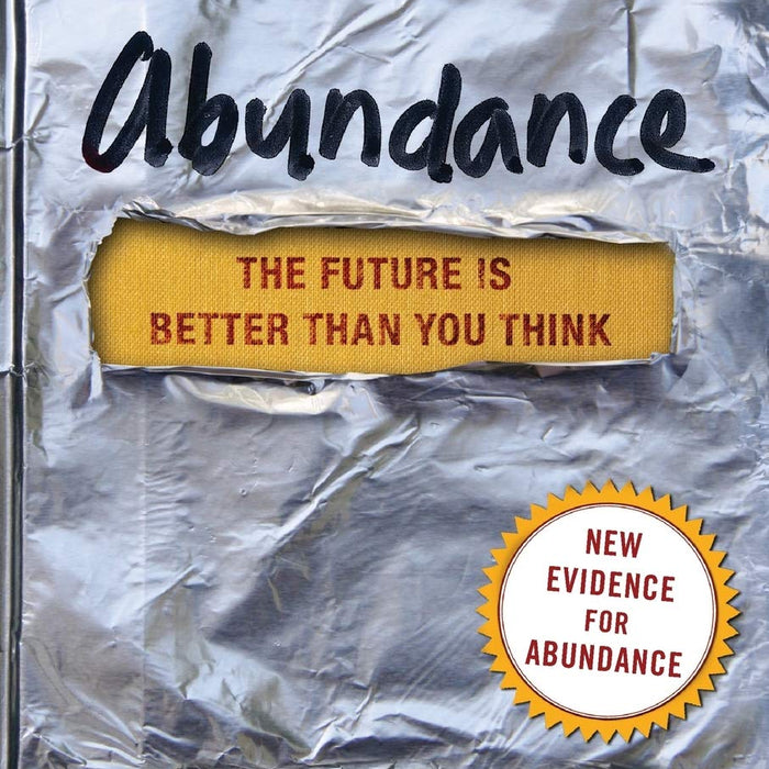 Abundance The Future Is Better Than You Think By Peter H Diamandis & Steven Kotler