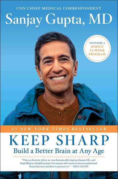 Keep Sharp Build A Better Brain At Any Age by Sanjay Gupta M.D.