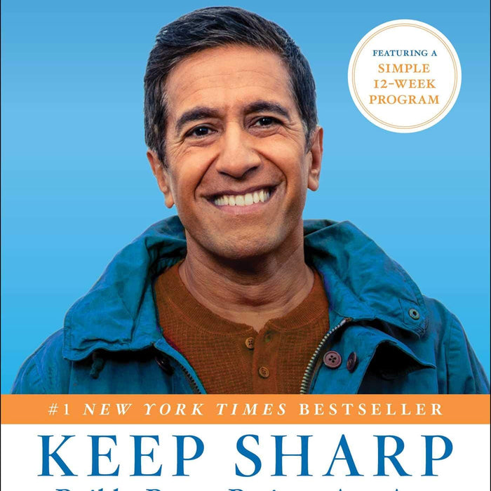 Keep Sharp Build A Better Brain At Any Age by Sanjay Gupta M.D.