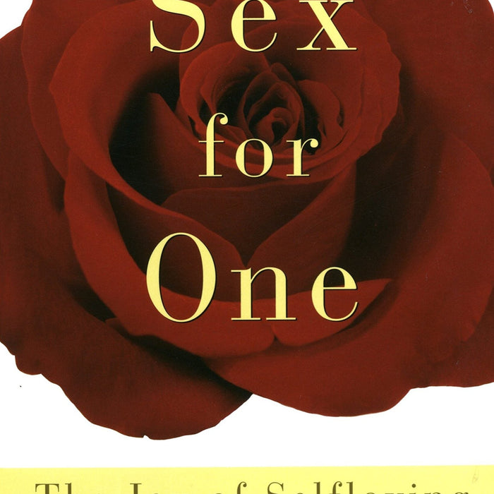 Sex for One The Joy of Selfloving by Betty Dodson 